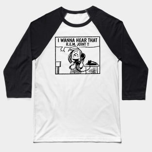 I Wanna Hear REM Baseball T-Shirt